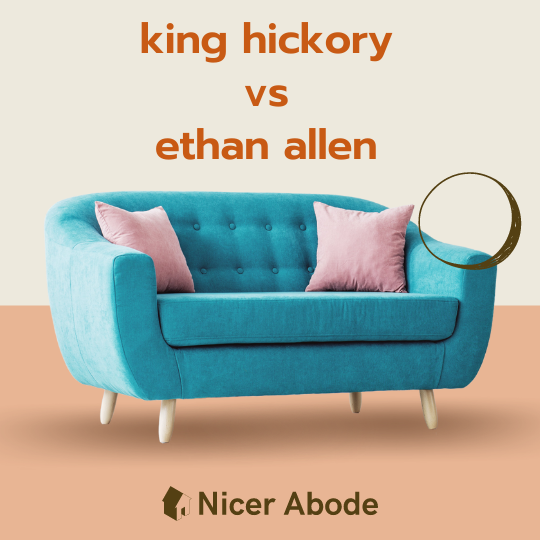 king hickory vs ethan allen