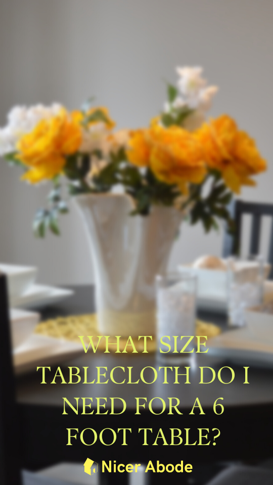 WHAT SIZE TABLECLOTH FOR 6 FOOT TABLE