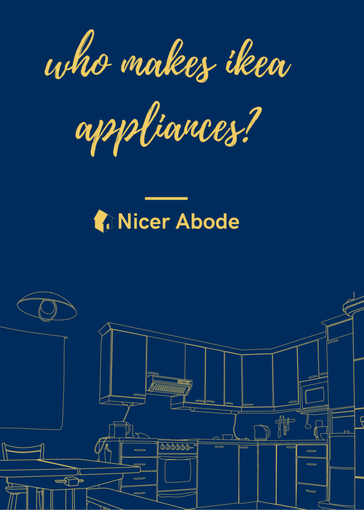 Who Makes Ikea Appliances in 2022? 2 who makes ikea appliances