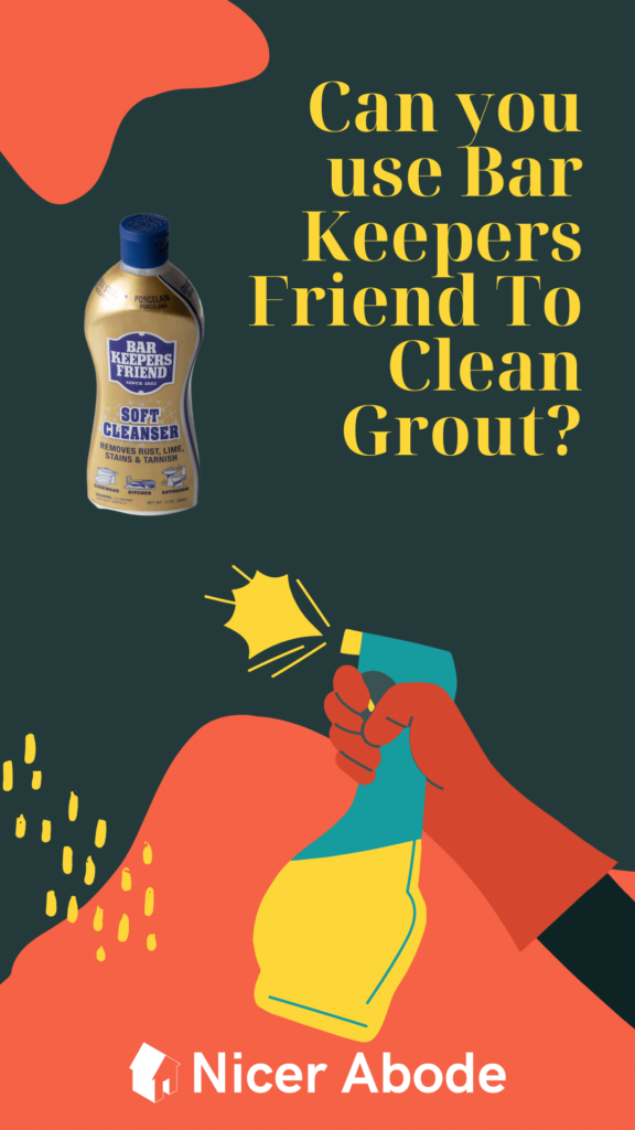 Can you use Bar Keepers Friend to clean grout