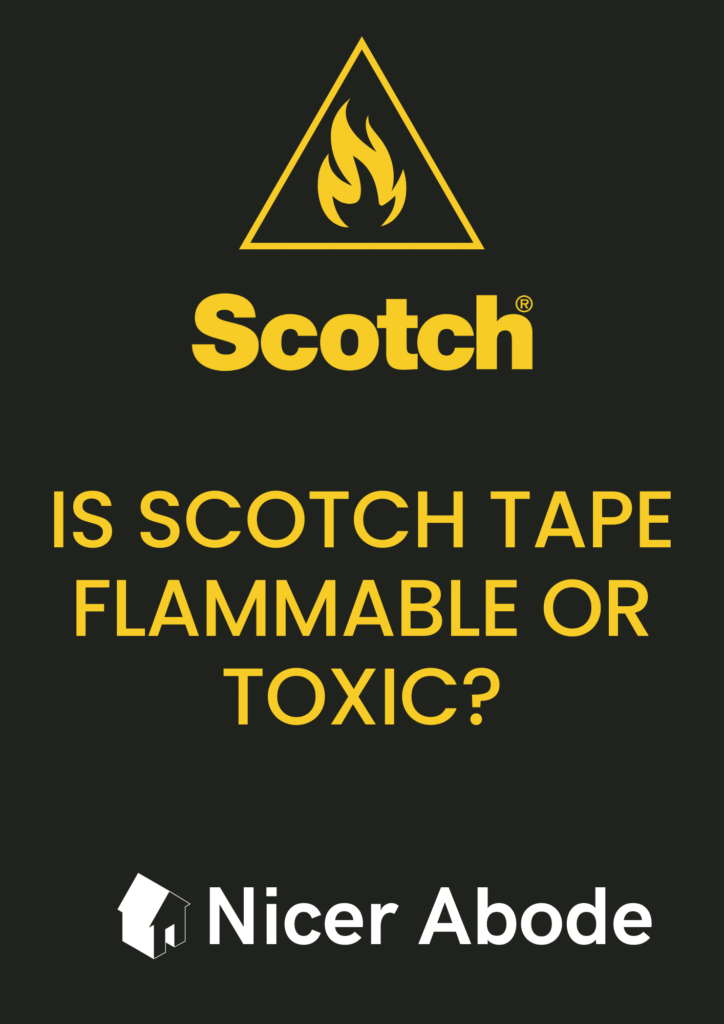 Is Scotch Tape Flammable or Toxic?